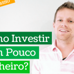 Como investir com pouco dinheiro