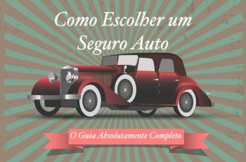 Como Escolher um Seguro Auto – O Guia Absolutamente Completo