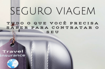 Seguro Viagem: Tudo Que Você Precisa Saber Para Contratar o Seu